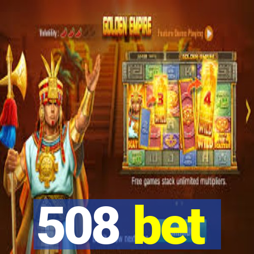 508 bet